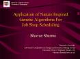 Application of Nature Inspired Genetic Algorithms For Job Shop Scheduling