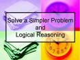 Solve a Simpler Problem and Logical Reasoning