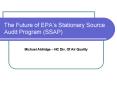 The Future of EPAs Stationary Source Audit Program SSAP