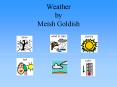 Weather by Meish Goldish
