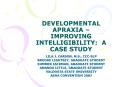 DEVELOPMENTAL APRAXIA IMPROVING INTELLIGIBILITY: A CASE STUDY