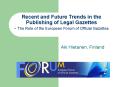 Recent and Future Trends in the Publishing of Legal Gazettes The Role of the European Forum of Offic