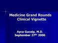Medicine Grand Rounds Clinical Vignette