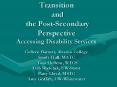 Transition and the PostSecondary Perspective Accessing Disability Services Colleen Barnett, Alverno