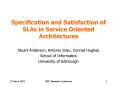 Specification and Satisfaction of SLAs in Service Oriented Architectures