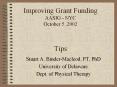 Improving Grant Funding AASIG - NYC October 5 ,2002  Tips