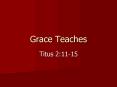 Grace Teaches