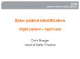 Safer patient identification Right patient right care