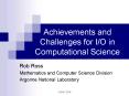 Achievements and Challenges for IO in Computational Science