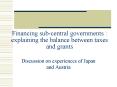 Financing subcentral governments : explaining the balance between taxes and grants