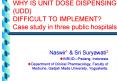 WHY IS UNIT DOSE DISPENSING UDD DIFFICULT TO IMPLEMENT Case study in three public hospitals