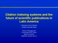 Citation indexing systems and the future of scientific publications in Latin America