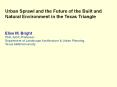 Urban Sprawl and the Future of the Built and Natural Environment in the Texas Triangle