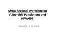 Africa Regional Workshop on Vulnerable Populations and HIVAIDS