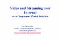 Video and Streaming over Internet as a Component Portal Solution