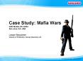 Case Study: Mafia Wars GDC Mobile 26'3'2004 San Jose, CA, USA
