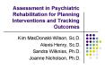 Assessment in Psychiatric Rehabilitation for Planning Interventions and Tracking Outcomes