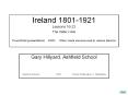 Ireland 1801-1921 Lessons 16-23 The Ulster crisis  PowerPoint presentations  OHTs   Other visual sources used in various lessons