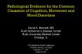 Pathological Evidence for the Common Causation of Cognition, Movement and Mood Disorders David A' Be