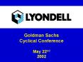 Goldman Sachs Cyclical Conference May 22nd 2002