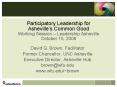 Participatory Leadership for Ashevilles Common Good Working Session Leadership Asheville October 15,