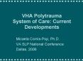 VHA Polytrauma System of Care: Current Developments