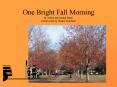 One Bright Fall Morning by Arline and Joseph Baum power point by Jeanne Guichard