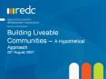 Building Liveable Communities A Hypothetical Approach 20th August 2007