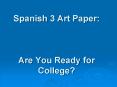 Spanish 3 Art Paper: Are You Ready for College