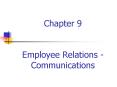 Chapter 9 Employee Relations Communications