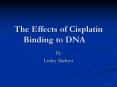 The Effects of Cisplatin Binding to DNA