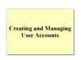 Creating and Managing User Accounts