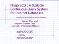 NiagaraCQ : A Scalable Continuous Query System for Internet Databases modified slides available on c