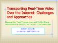 Transporting RealTime Video Over the Internet: Challenges and Approaches