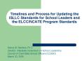 Timelines and Process for Updating the ISLLC Standards for School Leaders and the ELCCNCATE Program