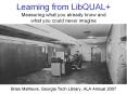 Learning from LibQUAL Measuring what you already know and what you could never imagine