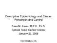Descriptive Epidemiology and Cancer Prevention and Control