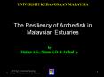 UNIVERSITI KEBANGSAAN MALAYSIA The Resiliency of Archerfish in Malaysian Estuaries