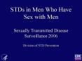 STDs in Men Who Have Sex with Men Sexually Transmitted Disease Surveillance 2006