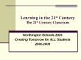 Learning in the 21st Century The 21st Century Classroom