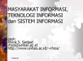 MASYARAKAT INFORMASI, TEKNOLOGI INFORMASI dan SISTEM INFORMASI