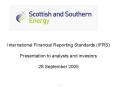 International Financial Reporting Standards IFRS Presentation to analysts and investors 28 September