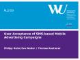 User Acceptance of SMSbased Mobile Advertising Campaigns
