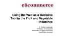 Using the Web as a Business Tool in the Fruit and Vegetable Industries