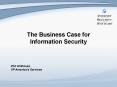 The Business Case for Information Security