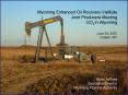 Wyoming Enhanced Oil Recovery Institute Joint Producers Meeting CO2 in Wyoming June 26, 2007 Casper,