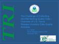 The Challenge of Collecting and Maintaining Quality Data Overview of U'S' Toxics Release Inventory D