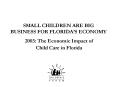 SMALL CHILDREN ARE BIG BUSINESS FOR FLORIDAS ECONOMY
