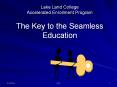 Lake Land College Accelerated Enrollment Program The Key to the Seamless Education