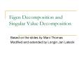 Eigen Decomposition and Singular Value Decomposition